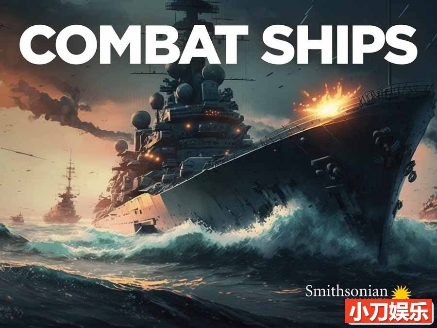 海军舰船纪录片《战舰大时代 Combat Ships》第3季全8集 英语中英双字 官方纯净版 1080P/MKV/10.8G插图