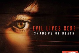探索频道犯罪调查纪录片《魔鬼住在这：死亡阴影 Evil Lives Here: Shadows of Death 2022》第2季全8集 英语中英双字 官方纯净版 1080P/MKV/15G百度网盘下载